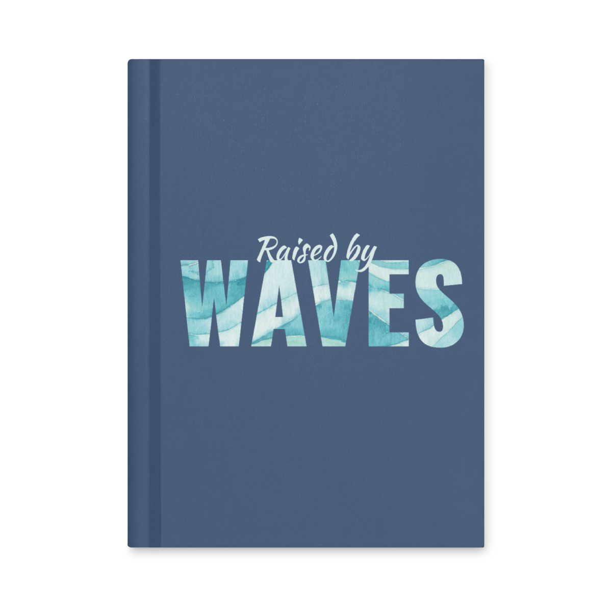 "Raised by Waves" Hardcover Journal - No Girlie Girls