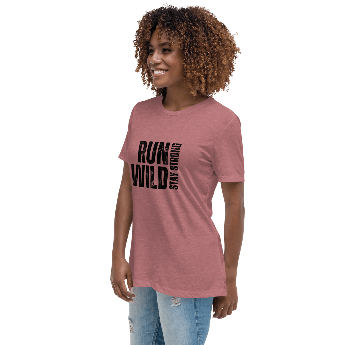 Run Wild. Stay Strong - Relax Tee - No Girlie Girls