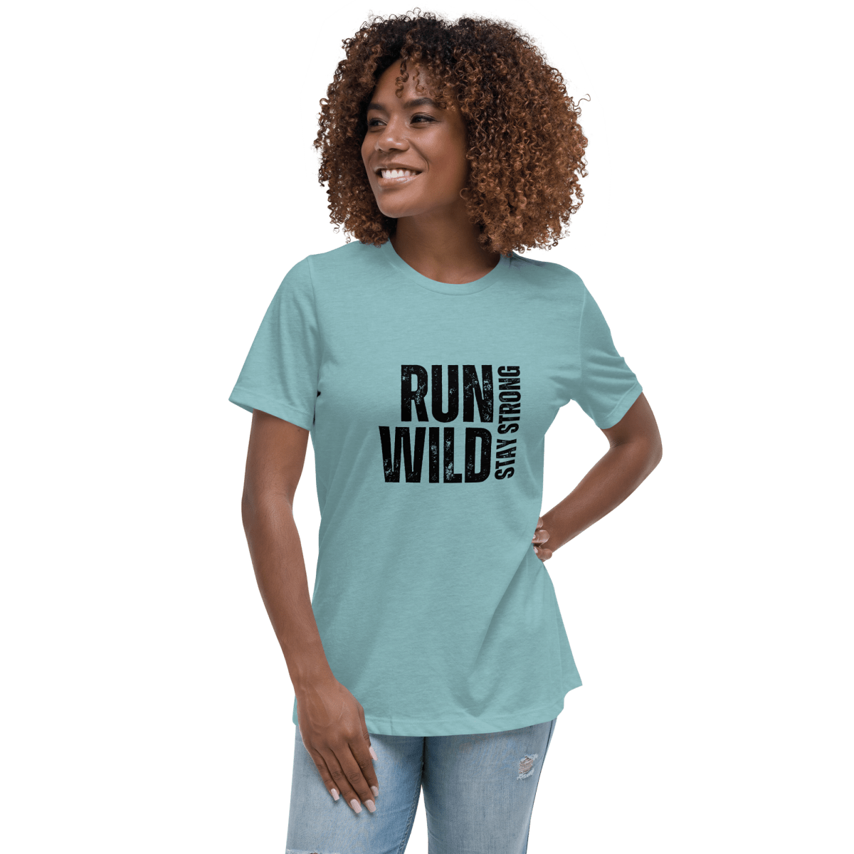 Run Wild. Stay Strong - Relax Tee - No Girlie Girls