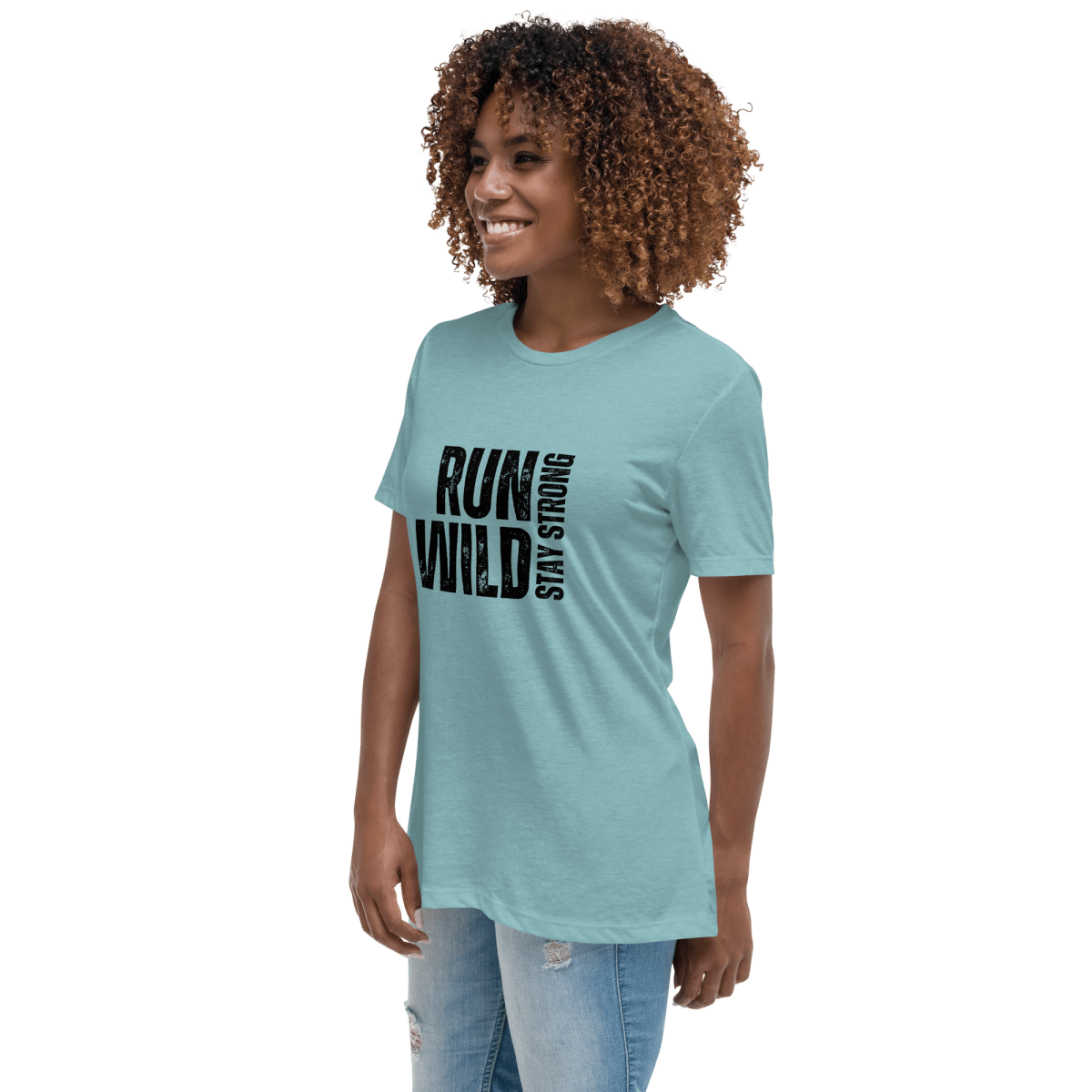 Run Wild. Stay Strong - Relax Tee - No Girlie Girls