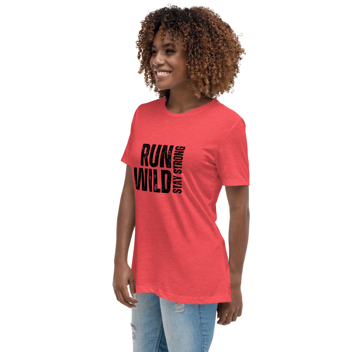 Run Wild. Stay Strong - Relax Tee - No Girlie Girls
