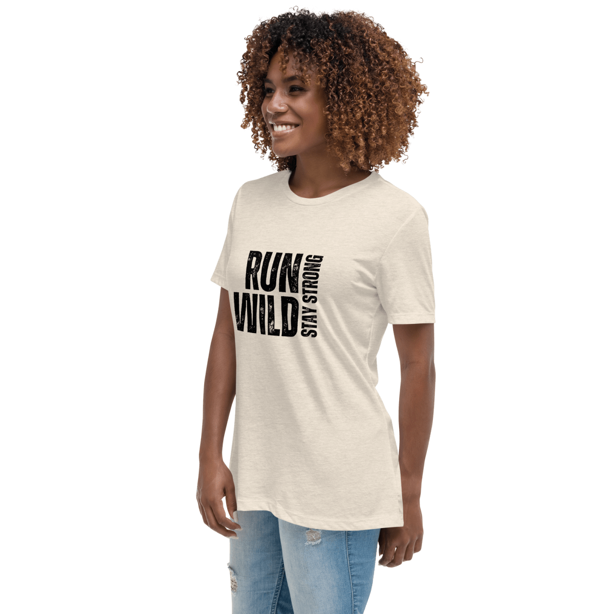 Run Wild. Stay Strong - Relax Tee - No Girlie Girls