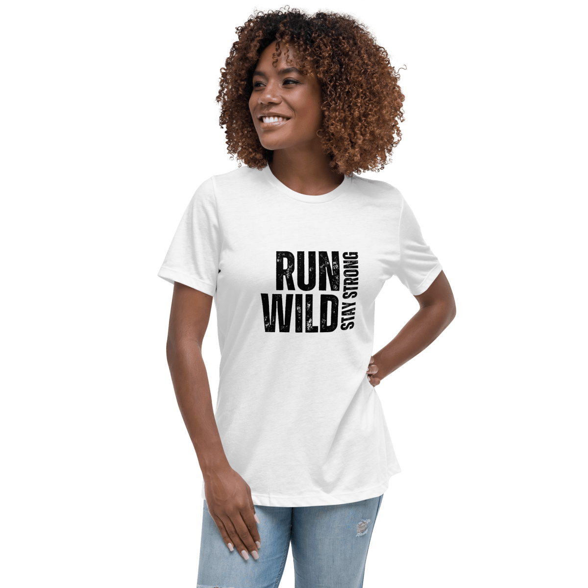 Run Wild. Stay Strong - Relax Tee - No Girlie Girls