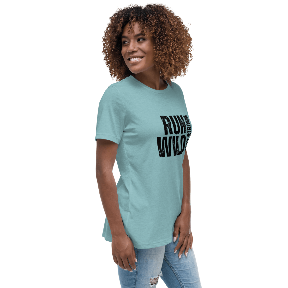 Run Wild. Stay Strong - Relax Tee - No Girlie Girls