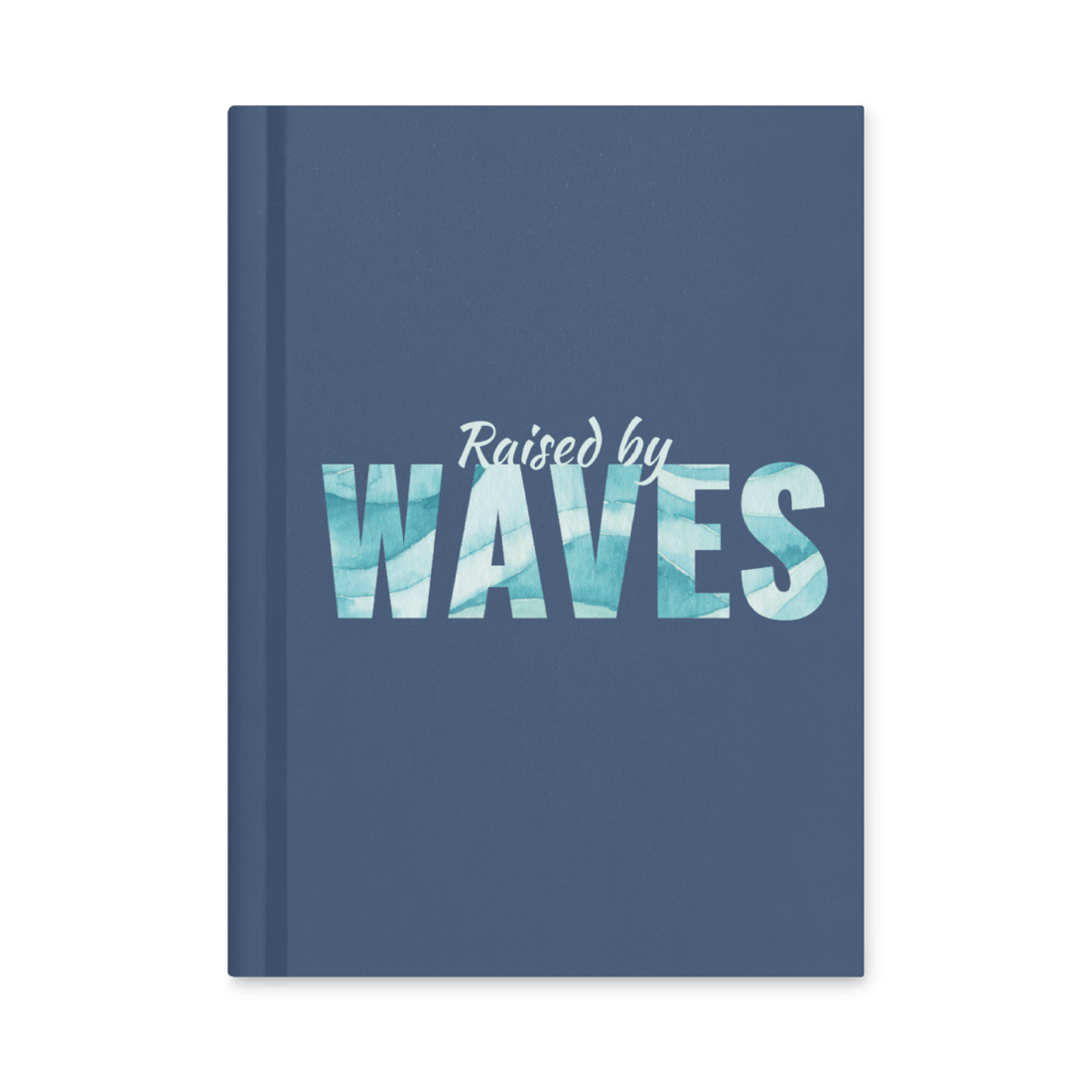 &quot;Raised by Waves&quot; Hardcover Journal - No Girlie Girls