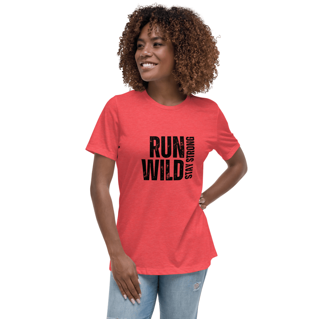 Run Wild. Stay Strong - Relax Tee - No Girlie Girls