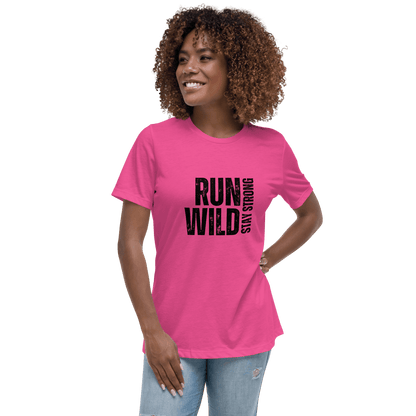 Run Wild. Stay Strong - Relax Tee - No Girlie Girls
